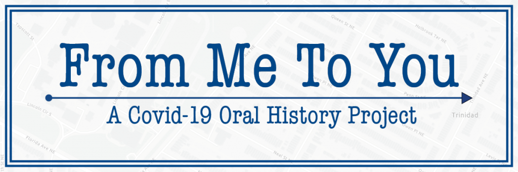 From Me To You: A Covid-19 Oral History Project