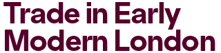 Trade in Early Modern London