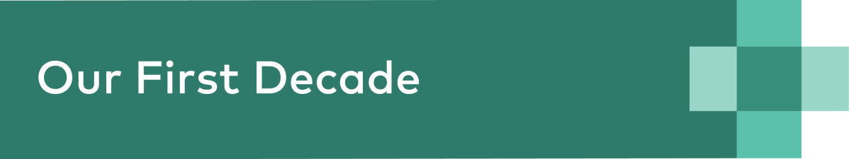A teal banner with "Our First Decade" written in white.