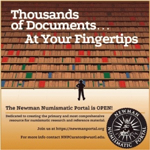 Graphic of a silhouetted person looking up at an infinite stack of bookshelves. Heading reads "Thousands of Documents... At Your Fingertips". Small text beneath reads "The Newman Numismatic Portal is OPEN!" with a URL and email address, and the Newman Numismatic Portal logo.