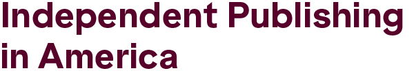 Independent Publishing in America
