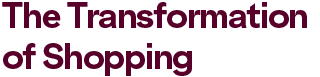 The Transformation of Shopping